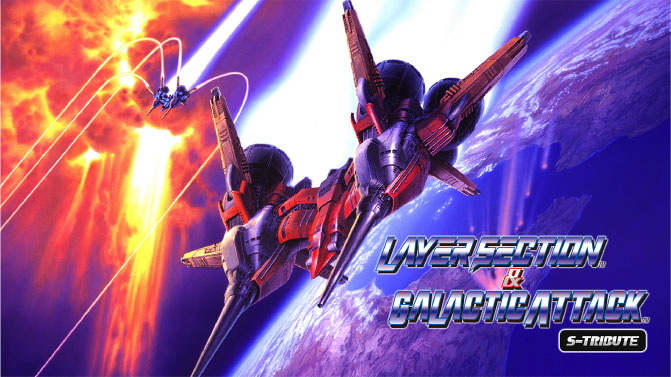 Layer Section™ & Galactic Attack™ S-Tribute main visual image