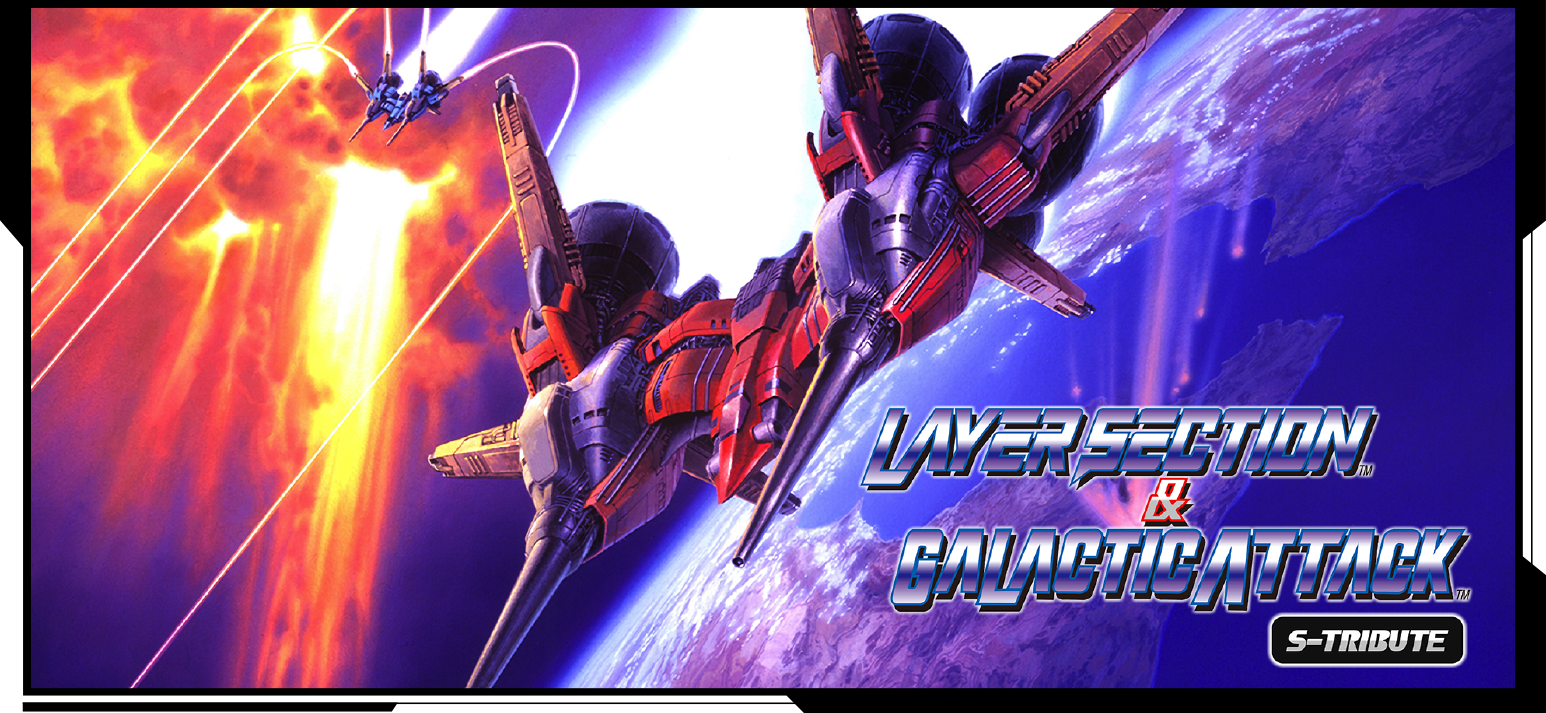 Layer Section™ & Galactic Attack™ S-Tribute Main Visual image