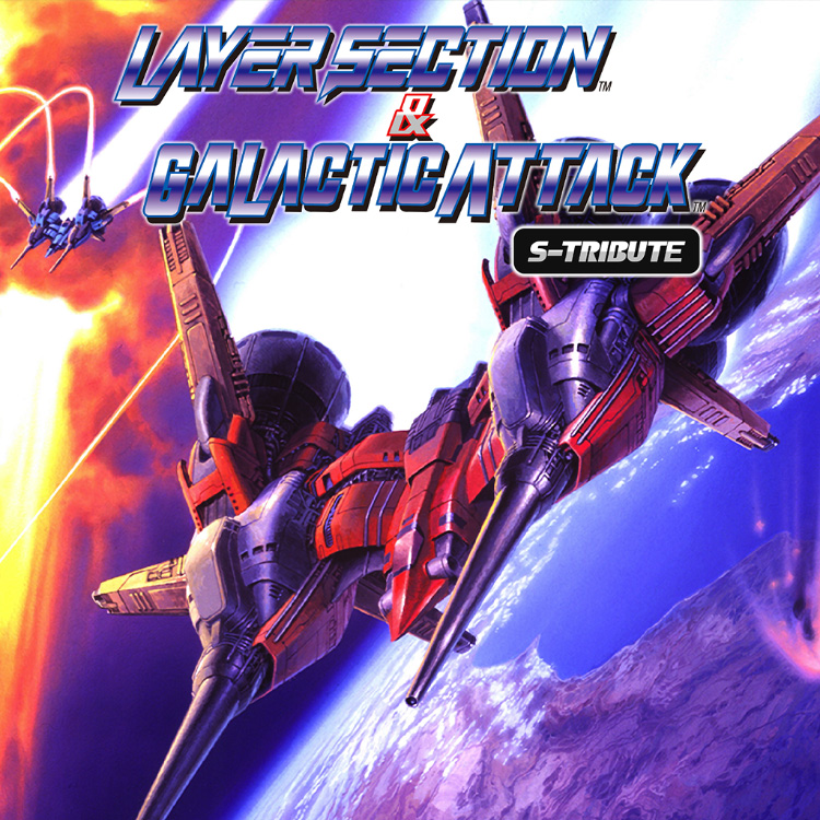 Layer Section™ & Galactic Attack™ S-Tribute